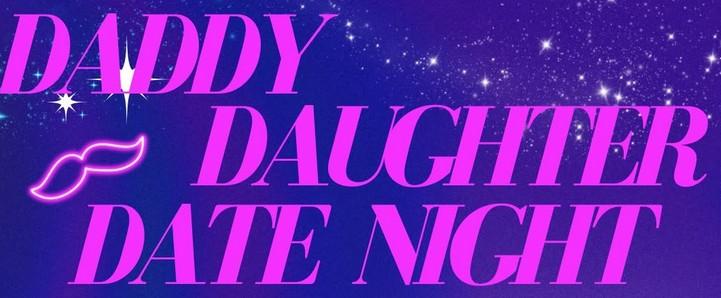 DADDY DAUGHTER DATE NIGHT