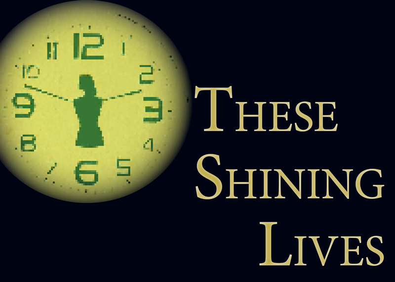 ACADEMIC THEATER PRESENTS THESE SHINING LIVES