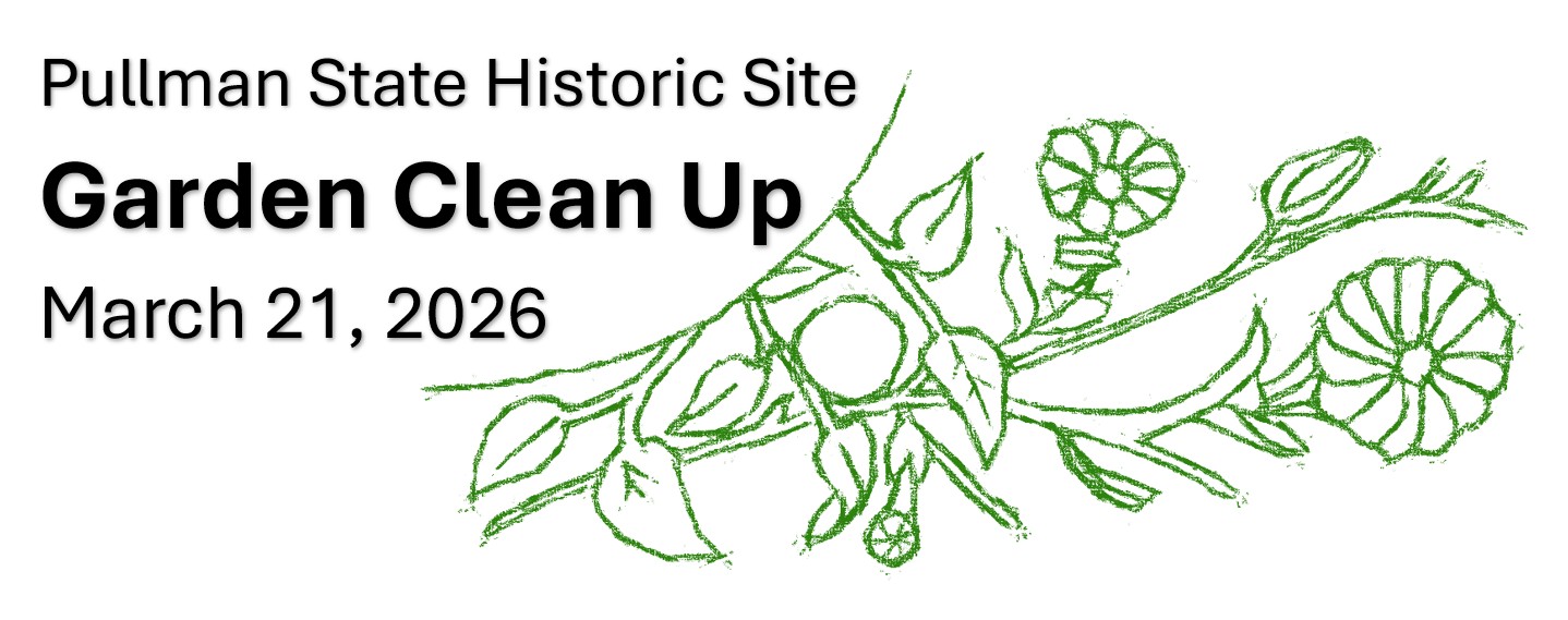 PULLMAN STATE HISTORIC SITE GARDEN CLEAN UP