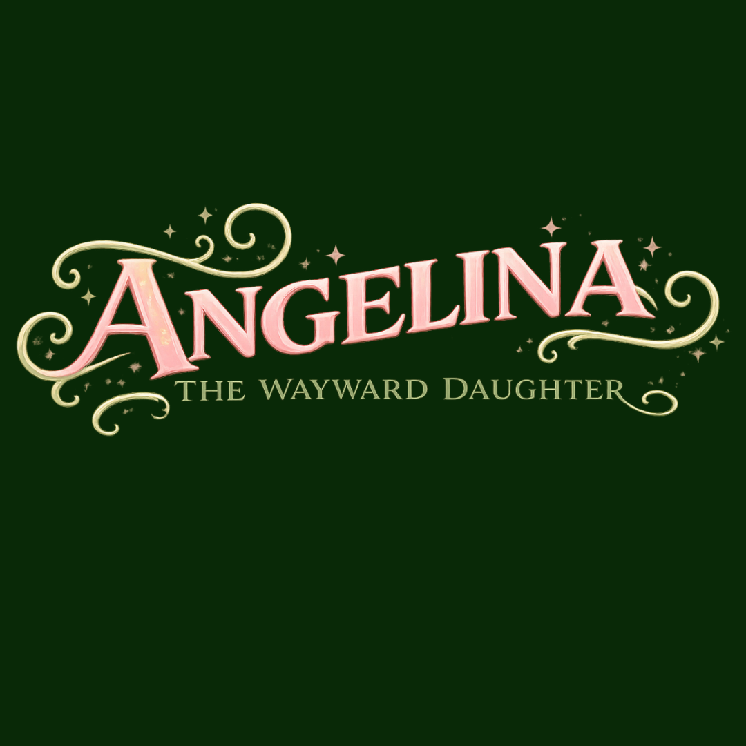 ANGELINA: THE WAYWARD DAUGHTER