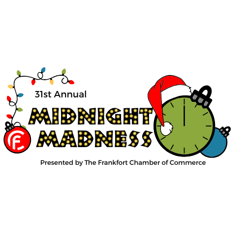 FRANKFORT CHAMBER OF COMMERCE 31ST ANNUAL MIDNIGHT MADNESS