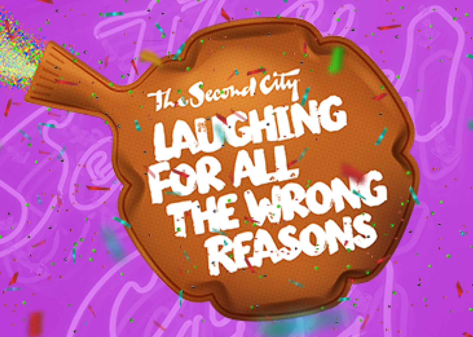 THE SECOND CITY, LAUGHING FOR ALL THE WRONG REASONS