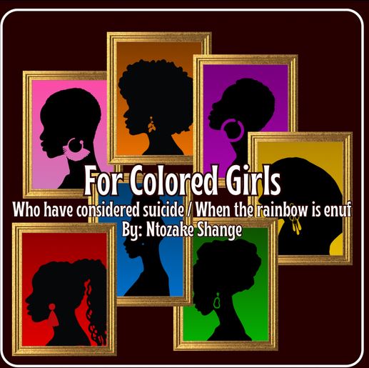 FOR COLORED GIRLS WHO HAVE CONSIDERED SUICIDE/WHEN THE RAINBOW IS ENUF