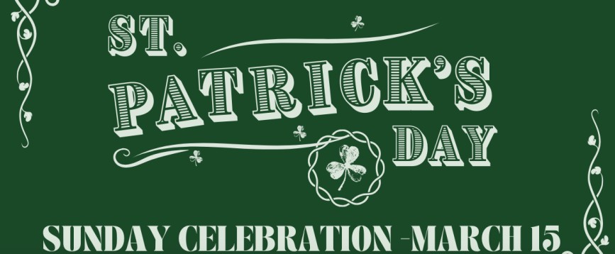 ST. PATRICK'S DAY SUNDAY CELEBRATION